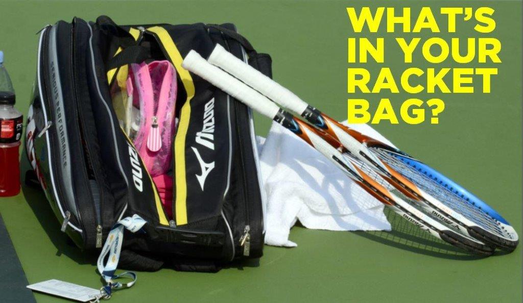 What's in your bag? A well-stocked tennis bag with at least two identical tennis rackets is essential.